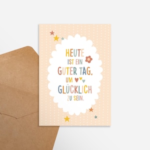Spruch Karte | A6 | Heute ist ein guter Tag, um glücklich zu sein | Pastell | Spruch | Grußkarte | Kinder | Farben | Bunt