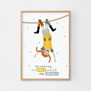 Ich mach mir die Welt, wie sie mir gefällt Poster A4 & A3 | Kinderposter | Poster | Kinderzimmer | Wandposter | Kinder | Geschenk