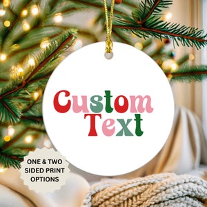 Custom Design Christmas Ornament, Custom Text Ornament, Personalized Ceramic Ornament, Your Design Here, Personalized Text Ornament,Keepsake