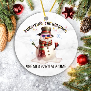 Funny Snowman Ornament, Surviving the Holidays Ornament, Funny Christmas Ornament, Xmas Gift Ideas, Funny Holiday Gift, Gag Gift,  Funny