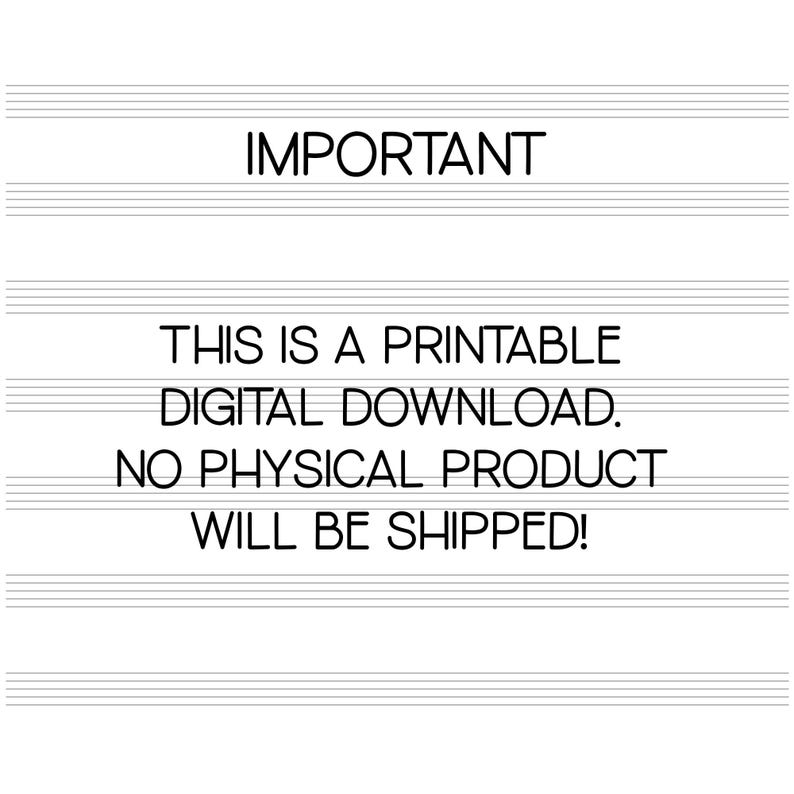 May include: Text on a white background with black lines. The text reads: "IMPORTANT THIS IS A PRINTABLE DIGITAL DOWNLOAD. NO PHYSICAL PRODUCT WILL BE SHIPPED!"