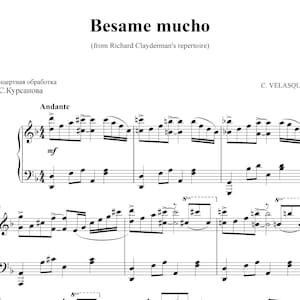 Può includere: Partitura musicale per la canzone "Besame Mucho" di C. Velasquez, arrangiata per pianoforte da S. Kursanova. La musica è scritta in chiave di sol e in 4/4. Il titolo della canzone è scritto in grandi caratteri grassetto nella parte superiore della pagina. Le parole "Andante" e "mf" sono scritte in caratteri più piccoli sotto il titolo.