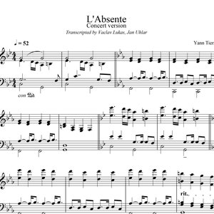 May include: Sheet music for a concert version of the opera "L'Absente" by Yann Tier. The music is transcribed by Vaclav Lukas and Jan Uhlar. The music is written in the key of C major and has a tempo of 52 beats per minute.