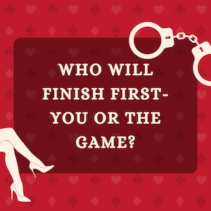 Puede incluir: Un fondo rojo con un contorno blanco de un par de esposas y piernas de mujer. El texto "WHO WILL FINISH FIRST - YOU OR THE GAME?" est&aacute; en un rect&aacute;ngulo blanco.