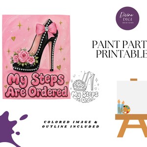 May include: A pink and black high-heeled shoe illustration with the text "My Steps Are Ordered." The shoe has a pink bow, floral accents, and rhinestone detailing. The image also includes a paint party printable.