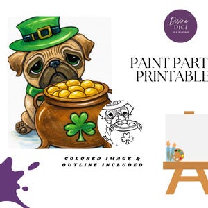 May include: Digital illustration of a pug wearing a green leprechaun hat and scarf, beside a pot of gold. Includes a smaller outline version and text: "Paint Party Printable".