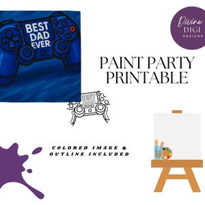 May include: A blue video game controller with the text "BEST DAD EVER" is featured in this image. The words "PAINT PARTY PRINTABLE" are also displayed. A purple paint splatter and a drawing easel are also included.
