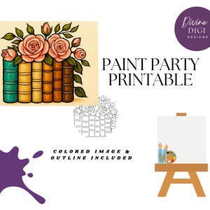 Puede incluir: Impresión de arte digital que presenta una pila de libros coronada con rosas rosas y hojas verdes. Se muestra el texto "PAINT PARTY PRINTABLE", junto con una mancha de tinta púrpura y un dibujo de un caballete con materiales de pintura.
