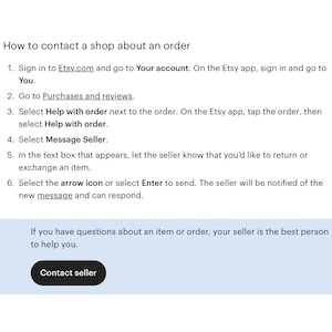 May include: A white graphic with instructions on how to contact a shop about an order. The text includes steps to sign in to Etsy, go to purchases and reviews, and message the seller. A blue box with the text "Contact seller" is at the bottom.