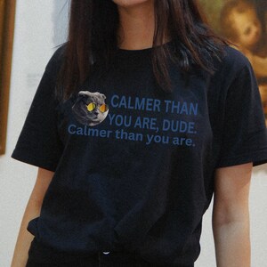 Calmer Than You Are Unisex Heavy Cotton Tee
