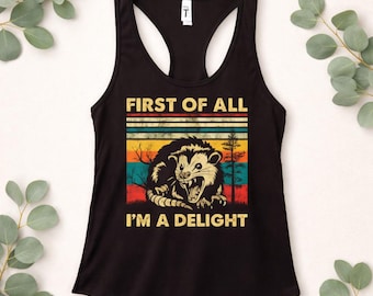 Retro First Of All I'm A Delight Sarcastic Angry Opossum Racerback, Funny Opossum Lover Crop Tank Top,Cute Sarcastic Racerback Tank Top