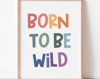 Born To Be Wild Print, Boho Nursery Wall Art, Gender Neutral Baby Decor, Playroom Printable, Safari Nursery Decor, Wild Child, Kids Wall Art