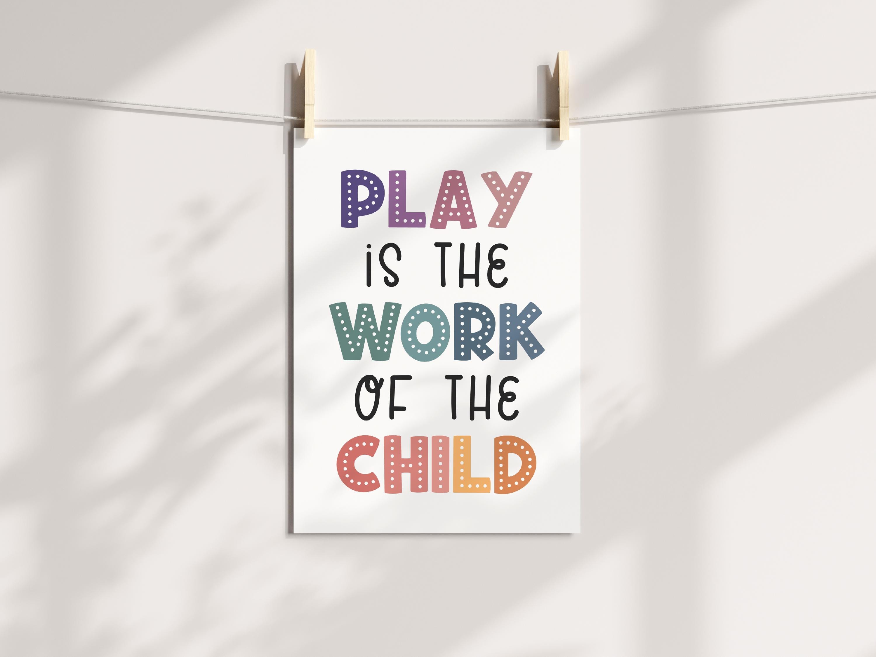 Play is the Work of the Child Print, Montessori Poster, Rainbow ...