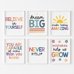 May include: Set of eight colorful printable wall art prints with inspirational quotes. The quotes include "Believe in yourself", "Dream Big", "Make today amazing", "You are capable of more than you know", "Never give up", and "Mistakes help us grow".