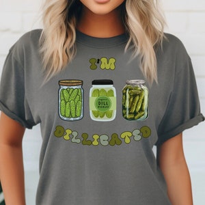 Funny Dill pickle Tee shirt Comfort colors Unisex shirt Dill Pickle Punn Pickle lovers Tshirt Pickle Jar shirt Pickle canning shirt