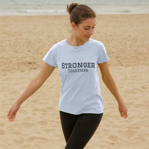 Ladies Cotton T Shirt Crew Neck Eco Friendly Top Slogan Tee Stronger Together