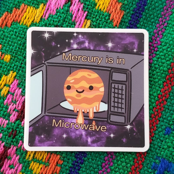 Mercury in Microwave sticker, Mercury Retrograde sticker, Astrology sticker, Astrology Humor, Waterproof sticker, gift sticker