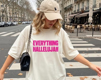 Everything Hallelujah Shirt, Christian Graphic Tee, Faith Based T-Shirt, Trendy Church Girl Shirt, Jesus Lover Gift, Christian Women Tee