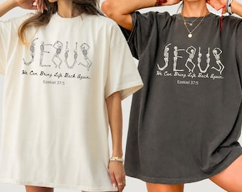 Christian Fall Shirt, Jesus Skeleton Bible Verse Tee, He Can Bring Life Back Again Ezekiel 37, Faith Based Halloween Comfort Colors Shirt