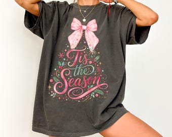 Tis the Season Christmas Shirt, Pink Bow Coquette Holiday Graphic Tee for Women, Cute Girly Xmas Outfit, Festive Christmas Gift for Her