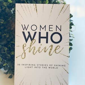 Women Who Shine Book | 30 Inspiring Stories Of Shining Light into the World