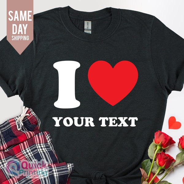 I Heart Custom Shirt, Custom Text Shirt, I Love Custom Women's Fitted Tee, Personalised I Heart Tshirt, Personalized Shirt, Gift for her,