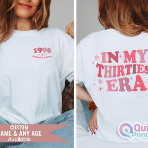 In My Thirties Era T-Shirt, 30th Birthday Shirt, 1996 Birthday shirt, Ladies Tshirt Tee,Personalized Birthday Shirt, Custom Name Shirt Gift