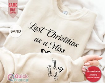 Last Christmas Sweatshirt, Future Mrs Engaged Sweatshirt, Ladies Sweater,Last Xmas As A Miss Printed Jumper, Festive Bachellorette Party Tee