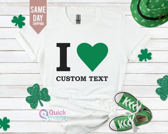 Personalized St Patrick's Day T-Shirt: I Heart Custom Text