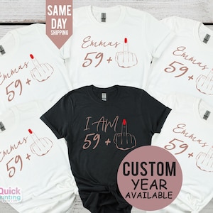 I Am 59+ Middle Finger T-shirt, Ladies 60th Birthday Shirt, Party T-shirt, personalised T-shirt, Birthday Girl Tshirt, Funny Birthday Tee bw