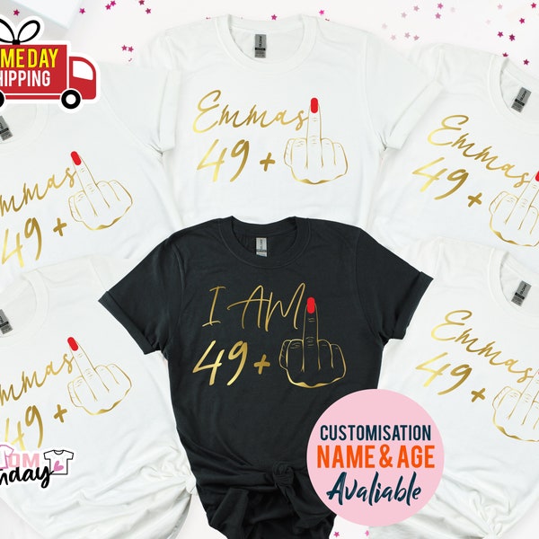 I Am 49+ Middle Finger T-shirt, Ladies 50th Birthday Shirt, Party T-shirt, T-shirt personnalisé, Birthday Girl Tshirt, 50 Funny Birthday Tee