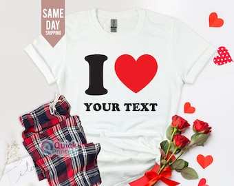 Chemise personnalisée I coeur, chemise texte personnalisée, t-shirt ajusté femme I love personnalisé, tshirt coeur I personnalisé, chemise personnalisée, cadeau pour elle,