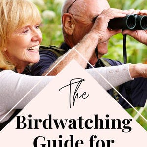 May include: An older couple birdwatching together in a forest. The man is looking through binoculars while the woman smiles at the camera. The text "The Birdwatching Guide for Beginners" is superimposed on the image.