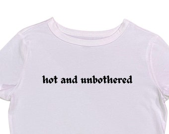hot and unbothered Y2K crop top tee