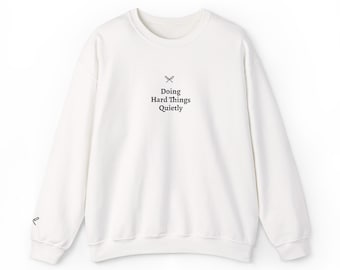 Doing Hard Things Quietly | Embroidered Crewneck Sweatshirt | Rowing Team Gear