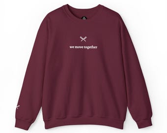 We Move Together | Embroidered Crewneck Sweatshirt | Rowing Team Gear