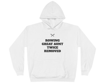 Rowing Great Aunt Twice Removed Hoodie | Funny Rowing Team Tee