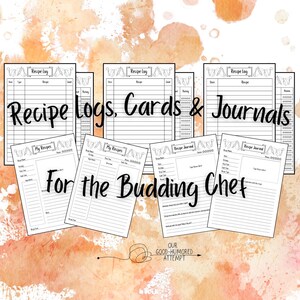 May include: A collection of recipe logs, cards, and journals with the text "Recipe Logs, Cards & Journals" and "For the Budding Chef". The pages are white with black text and illustrations, set against a watercolor background.