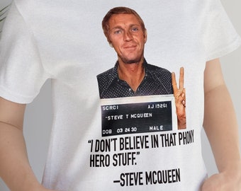 STEVE MCQUEEN quote shirt, mugshot t-shirt, inspirational quote, unisex short tshirt, soft tee, celebrity mug shot