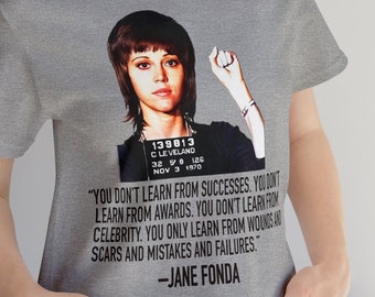 Jane Fonda Mugshot-T-shirt, inspirerend citaat, uniseks T-shirt