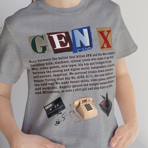 GEN X shirt, Generation X tshirt, Gen x quote t-shirt, 80s t shirt, 70s joystick, 90s cassette tape, soft tee