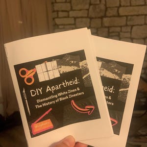 DIY Apartheid Dismantling White Zines & The History of Black Zinesters