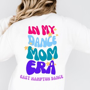 Personalized &quot;In My Dance Mom Era&quot; Crewneck Sweatshirt: Dance Competition Mom Sweatshirt, Dance Season Mom, Dance Moms, Customizable