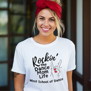 Personalized Dance Mom T-Shirt &quot;Rockin&#39; The Dance Mom Life&quot;: Dance Mom Tee, Dance Moms shirts, Tee Shirt for Dance Moms, Customizable crew