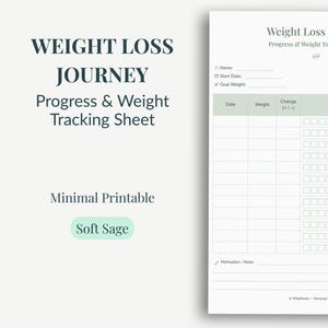 May include: A minimalist printable weight loss journey progress and weight tracking sheet. The design features a soft sage green color scheme with space for name, start date, goal weight, and progress tracking. The text "Weight Loss Journey" is at the top.