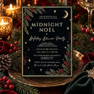 May include: A black rectangular invitation card with gold text reading Midnight Noel Holiday Dinner Party. The design features gold stars, a crescent moon, and green pine branches with red berries in the corners, framed by a thin gold border.