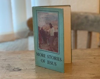 More Stories of Jesus by Edith E. Lamb and Dorothy King - Vintage 1940s Religious Children's Book, Christian Stories, Inscribed, Illustrated