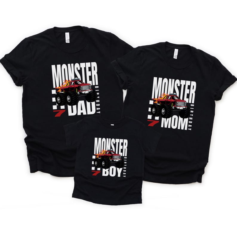 May include: Three black t-shirts with a monster truck graphic and the text "Monster 7 Birthday Dad", "Monster 7 Birthday Mom", and "Monster 7 Birthday Boy".