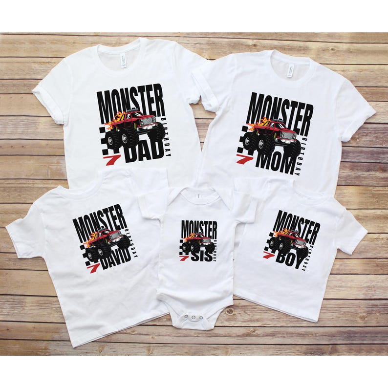 May include: Set of five white t-shirts with a monster truck graphic and the text "Monster 7 Birthday" with a name below. The names are "Dad", "Mom", "David", "Sis", and "Boy".