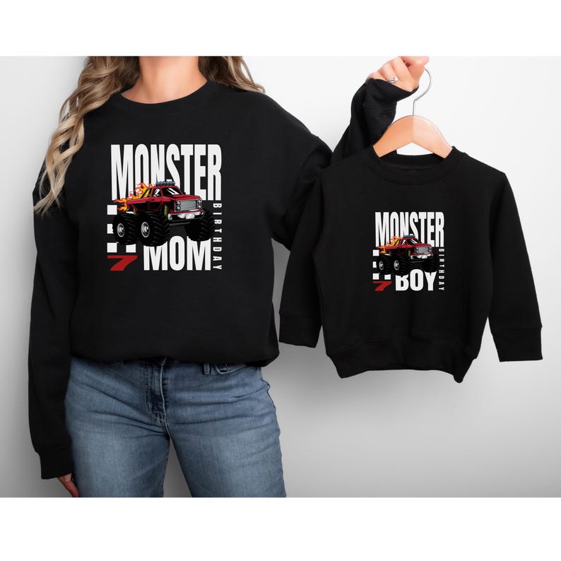 May include: Black sweatshirts with a monster truck graphic and the text "Monster Birthday 7 Mom" and "Monster Birthday 7 Boy".